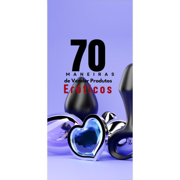 Guia 70 Maneiras de Vender Produtos Eróticos