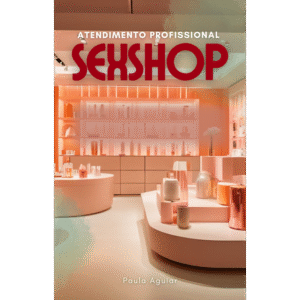Manual Atendimento Profissional em Loja de Sexshop